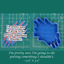 Load image into Gallery viewer, Die Petting Something - Silicone Freshie Mold