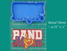 Load image into Gallery viewer, Band Mom - Silicone Freshie Mold