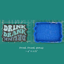Load image into Gallery viewer, Drink, Drank, Drunk - Silicone Freshie Mold