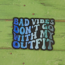 Load image into Gallery viewer, Bad Vibes Don't Go With My Outfit - Silicone Freshie Mold