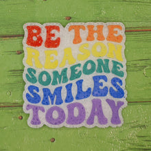 Load image into Gallery viewer, Be the Reason Someone Smiles Today - Silicone Freshie Mold