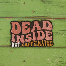 Load image into Gallery viewer, Dead Inside, but Caffeinated - Silicone Freshie Mold