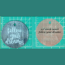Load image into Gallery viewer, 3.5" Circle Inserts - Quotes and Sayings - Silicone Freshie Mold