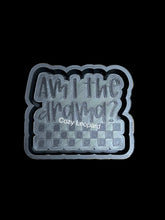 Load image into Gallery viewer, Am I The Drama Freshie Mold
