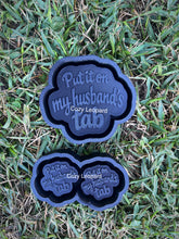 Load image into Gallery viewer, Put It On My Husband’s Tab Freshie Mold
